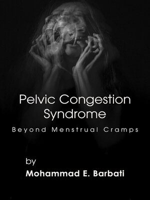 cover image of Pelvic Congestion Syndrome--Beyond Menstrual Cramps